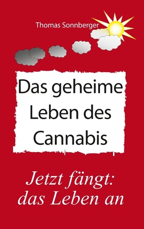 Das geheime Leben des Cannabis von Sonnberger,  Thomas