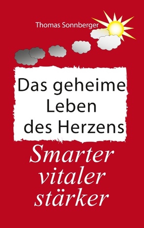 Das geheime Leben des Herzens von Sonnberger,  Thomas