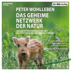 Das geheime Netzwerk der Natur von Kaempfe,  Peter, Wohlleben,  Peter