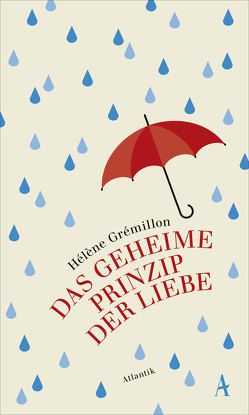 Das geheime Prinzip der Liebe von Grémillon,  Hélène, Steinitz,  Claudia