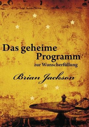 Das geheime Programm zur Wunscherfüllung von Jackson,  Brian