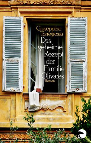 Das geheime Rezept der Familie Olivares von Koskull,  Verena von, Torregrossa,  Giuseppina