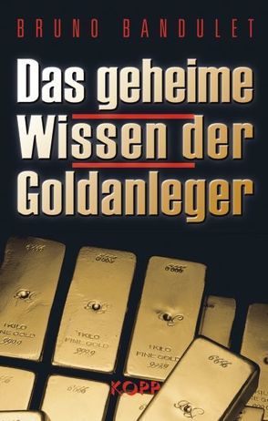 Das geheime Wissen der Goldanleger von Bandulet,  Bruno