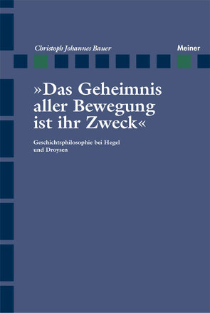 Das Geheimnis aller Bewegung ist ihr Zweck von Bauer,  Christoph Johannes