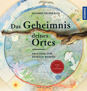 Das Geheimnis deines Ortes von Fischer-Rizzi,  Susanne