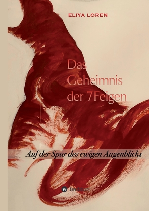 DAS GEHEIMNIS DER 7 FEIGEN von LOREN,  ELIYA