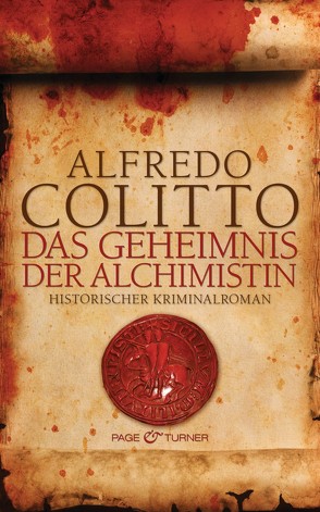 Das Geheimnis der Alchimistin von Colitto,  Alfredo, Neeb,  Barbara, Schmidt,  Katharina