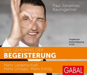 Das Geheimnis der Begeisterung von Baumgartner,  Paul Johannes, Bergmann,  Gisa, Grauel,  Heiko, Piedesack,  Gordon