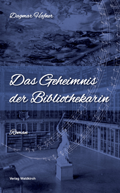 Das Geheimnis der Bibliothekarin von Hafner,  Dagmar