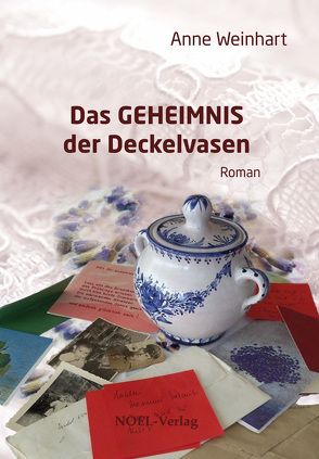 Das Geheimnis der Deckelvasen von Weinhart,  Anne