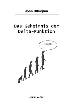 Das Geheimnis der Delta-Funktion von Ullmann,  John