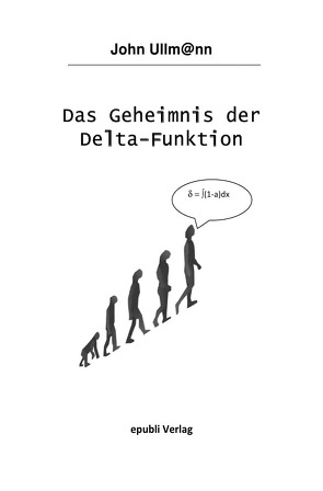 Das Geheimnis der Delta-Funktion von Ullmann,  John