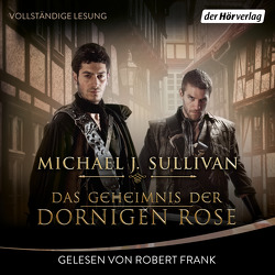 Das Geheimnis der Dornigen Rose von Frank,  Robert, Ströle,  Wolfram, Sullivan,  Michael J.