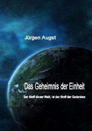 Das Geheimnis der Einheit von Augst,  Jürgen