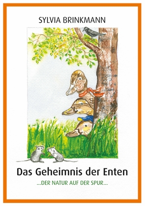 Das Geheimnis der Enten von Brinkmann,  Sylvia