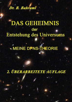 Das Geheimnis der Entstehung des Universums von Bahrami,  Bahram