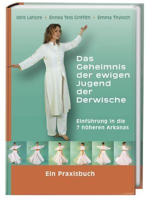 Das Geheimnis der ewigen Jugend der Derwische von Griffith,  Ennea T, Lahore,  Idris, Thyloch,  Emma