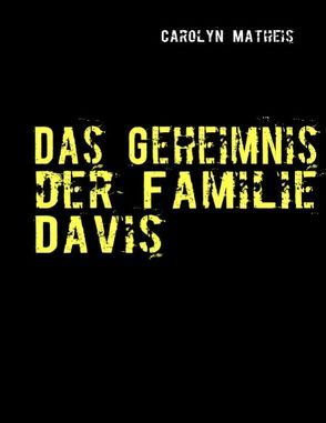 Das Geheimnis der Familie Davis von Matheis,  Carolyn