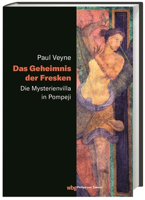 Das Geheimnis der Fresken von Leube,  Anna, Leube,  Wolf Heinrich, Veyne,  Paul