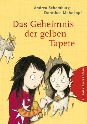 Das Geheimnis der gelben Tapete von Mahnkopf,  Dorothee, Schomburg,  Andrea