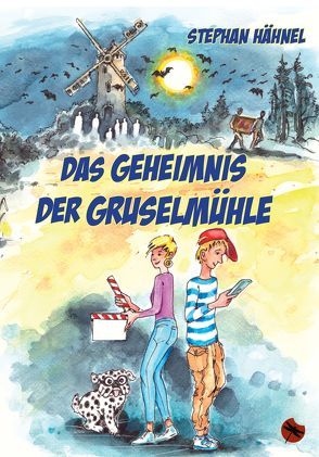 Das Geheimnis der Gruselmühle von Fichtner,  Ralf Alex, Hähnel,  Stephan