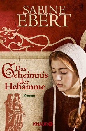 Das Geheimnis der Hebamme von Ebert,  Sabine