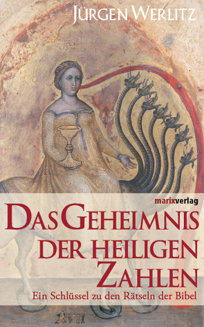 Das Geheimnis der heiligen Zahlen von Werlitz,  Jürgen