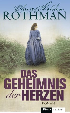 Das Geheimnis der Herzen von Rothman,  Claire Holden, Zöfel,  Adelheid