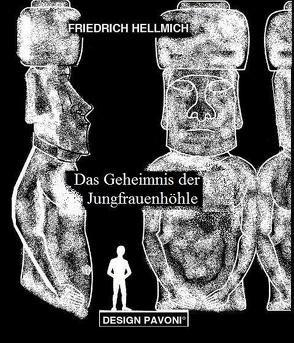 Das Geheimnis der Jungfrauenhöhle von Hellmich,  Friedrich