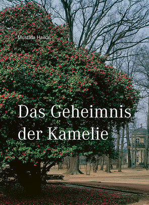 Das Geheimnis der Kamelie von Haikal,  Mustafa