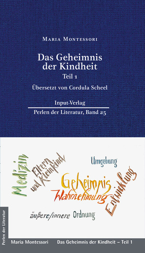 Das Geheimnis der Kindheit von Montessori,  Maria, Plenz,  Ralf, Scheel,  Cordula