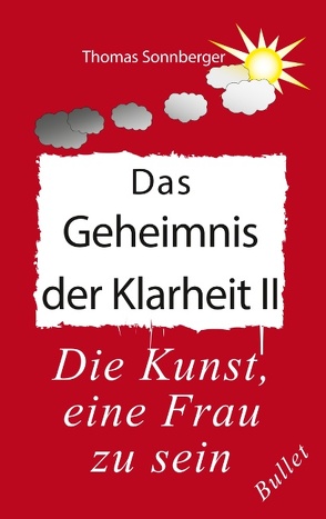 Das Geheimnis der Klarheit II von Sonnberger,  Thomas, Wela e.V.