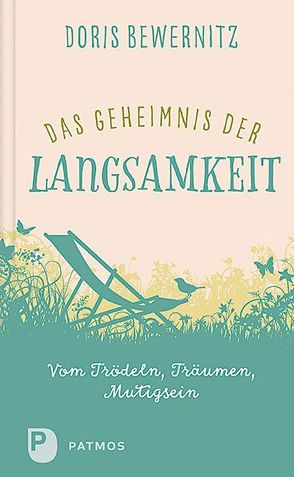 Das Geheimnis der Langsamkeit von Bewernitz,  Doris