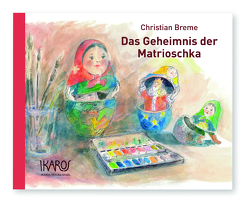 Das Geheimnis der Matrioschka von Breme,  Christian