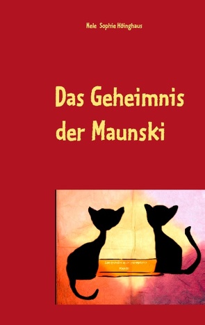 Das Geheimnis der Maunski von Höinghaus,  Daniela, Höinghaus,  Nele Sophie, Höinghaus,  Wolfgang