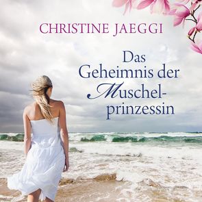 Das Geheimnis der Muschelprinzessin von Jaeggi,  Christine, Mask von Oppen,  Karoline