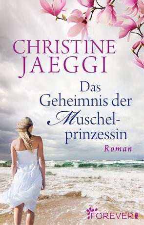 Das Geheimnis der Muschelprinzessin von Jaeggi,  Christine