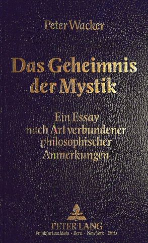 Das Geheimnis der Mystik von Wacker,  Peter