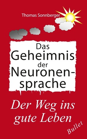 Das Geheimnis der Neuronensprache von Sonnberger,  Thomas, Wela e.V.