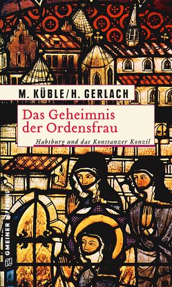 Das Geheimnis der Ordensfrau von Gerlach,  Henry, Küble,  Monika