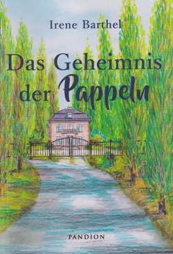 Das Geheimnis der Pappeln von Barthel,  Irene