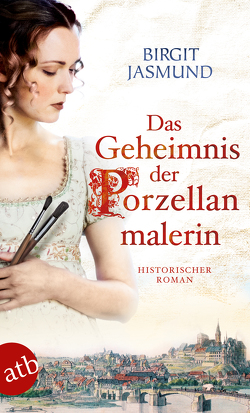 Das Geheimnis der Porzellanmalerin von Jasmund,  Birgit