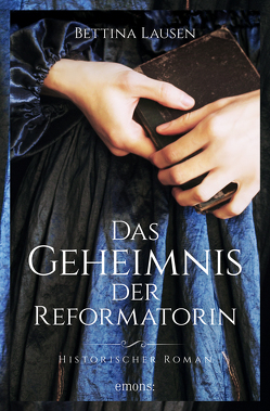 Das Geheimnis der Reformatorin von Lausen,  Bettina