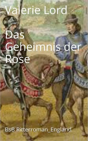 Das Geheimnis der Rose von Lord,  Valerie