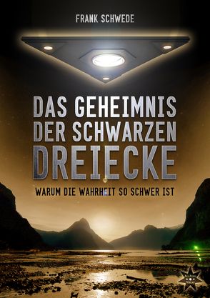 Das Geheimnis der schwarzen Dreiecke von Feistle,  Reiner Elmar, Schwede,  Frank