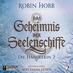 Das Geheimnis der Seelenschiffe 2 von Hobb,  Robin, Lühn,  Matthias, Thon,  Wolfgang