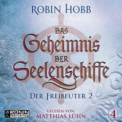 Das Geheimnis der Seelenschiffe 4 von Hobb,  Robin, Lühn,  Matthias, Thon,  Wolfgang