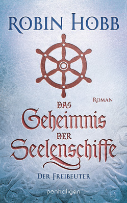 Das Geheimnis der Seelenschiffe – Der Freibeuter von Hobb,  Robin, Thon,  Wolfgang