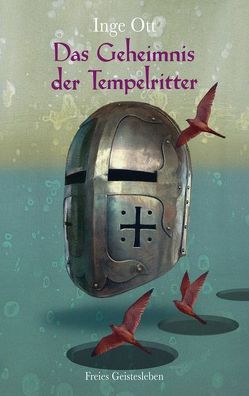 Das Geheimnis der Tempelritter von Ott,  Inge, Sauvant,  Henriette