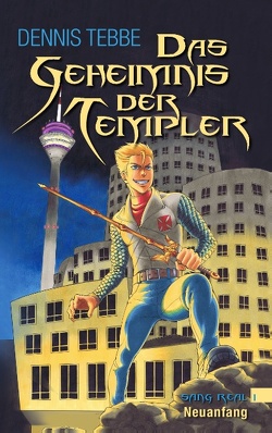 Das Geheimnis der Templer von Tebbe,  Dennis Das Geheimnis der Templer von Tebbe,  Dennis